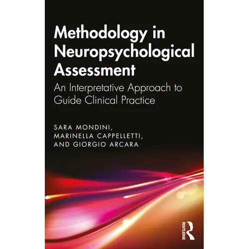 Methodology in Neuropsychological Assessment: An Interpretative Approach to Guide Clinical Practice