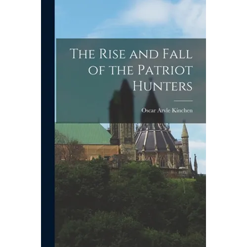 The Rise and Fall of the Patriot Hunters