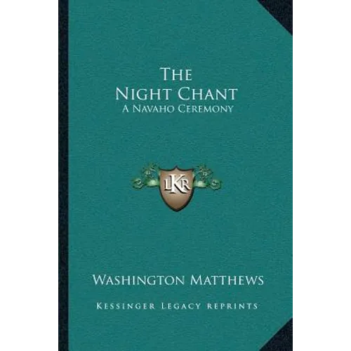 The Night Chant: A Navaho Ceremony