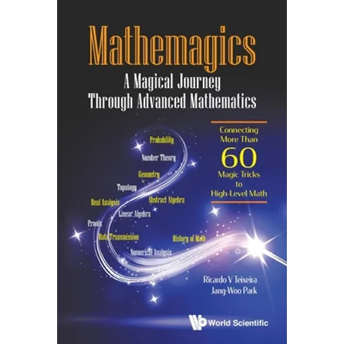 Mathemagics: A Magical Journey Through Advanced Math