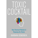 Toxic Cocktail: How Chemical Pollution Is Poisoning Our Brains