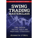 Swing Trading Masterclass: Time-Proven Tactics, Tools and Profitable Strategies