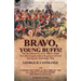 Bravo, Young Buffs!-The Recollections of an Officer of the 31st (Huntingdonshire) Regiment of Foot During the Peninsular War