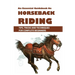 An Essential Guidebook On Horseback Riding: Tips, Tricks And Techniques For Complete Beginners: Books For Equestrians