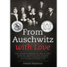 From Auschwitz with Love: The Inspiring Memoir of Two Sisters' Survival, Devotion and Triumph as told by Manci Grunberger Beran & Ruth Grunberge