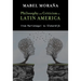 Philosophy and Criticism in Latin America: From Mariátegui to Sloterdijk