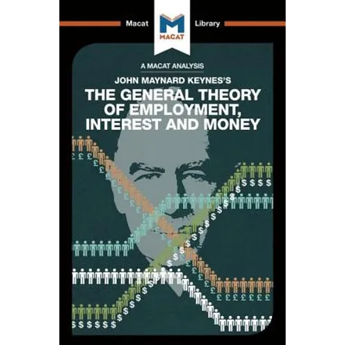 An Analysis of John Maynard Keyne's the General Theory of Employment, Interest and Money