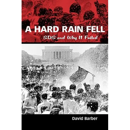 A Hard Rain Fell: Sds and Why It Failed