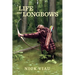 Life and Longbows