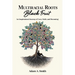 Multiracial Roots, Black Fruit: An Inspirational Journey of Love, Faith, and Becoming