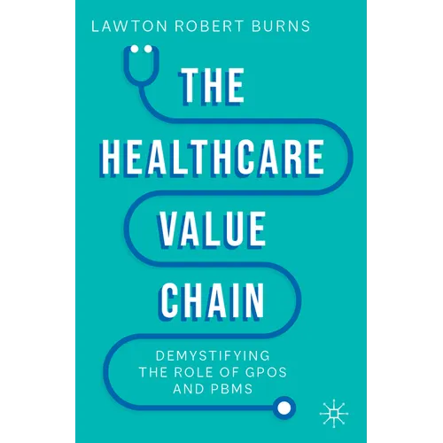 The Healthcare Value Chain: Demystifying the Role of Gpos and Pbms
