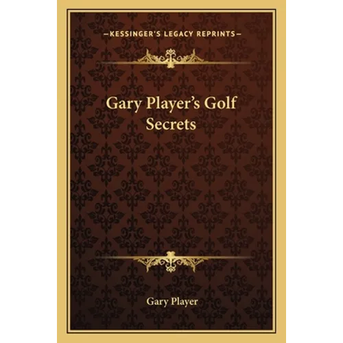 Gary Player's Golf Secrets