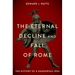 The Eternal Decline and Fall of Rome: The History of a Dangerous Idea
