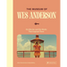 The Museum of Wes Anderson: His Movies and the Works That Inspired Them