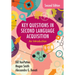 Key Questions in Second Language Acquisition