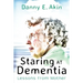 Staring at Dementia: Lessons from Mother