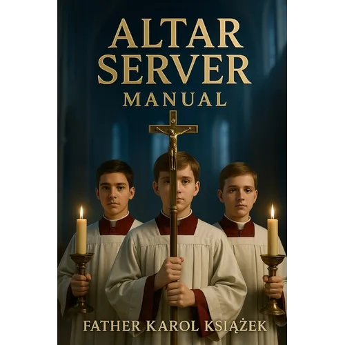 Altar Server Manual: Step by Step with illustrations