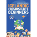 Icelandic for Absolute Beginners: Basic Words and Phrases Across 50 Themes with Online Audio Pronunciation Support