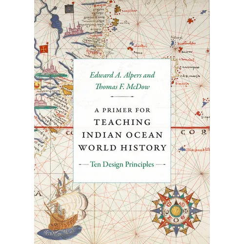 A Primer for Teaching Indian Ocean World History: Ten Design Principles