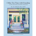 I Miss Tea Time With Grandma: A Story and Journal for Grief and Healing