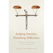 Judging Insanity, Punishing Difference: A History of Mental Illness in the Criminal Court