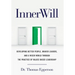 InnerWill: Developing Better People, Braver Leaders, and a Wiser World through the Practice of Values Based Leadership