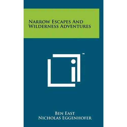 Narrow Escapes and Wilderness Adventures