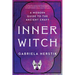 Inner Witch: A Modern Guide to the Ancient Craft