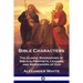 Bible Characters: The Classic Biographies of Biblical Prophets, Leaders and Messengers of God