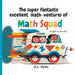 The super fantastic excellent math-ventures of Math Squad