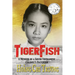 Tigerfish: A Memoir of a South Vietnamese Colonel's Daughter and Her Coming of Age in America