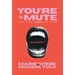 You're on Mute: 13 Lessons for Women Frustrated with the Tech Sector