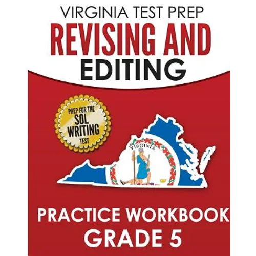 VIRGINIA TEST PREP Revising and Editing Practice Workbook Grade 5: Preparation for the SOL Writing Test