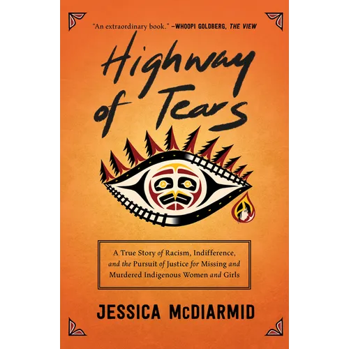 Highway of Tears: A True Story of Racism, Indifference, and the Pursuit of Justice for Missing and Murdered Indigenous Women and Girls