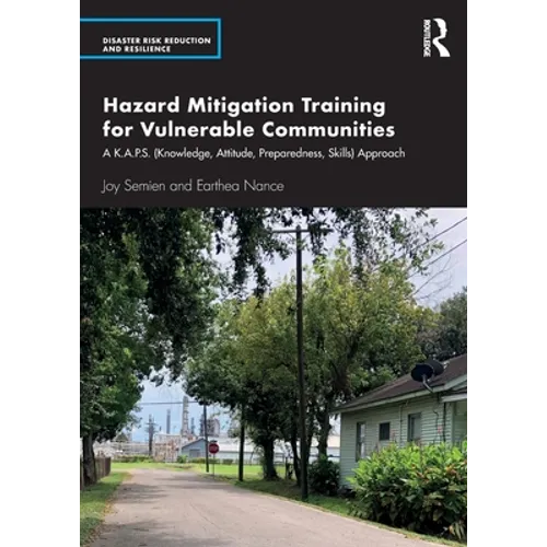 Hazard Mitigation Training for Vulnerable Communities: A K.A.P.S. (Knowledge, Attitude, Preparedness, Skills) Approach
