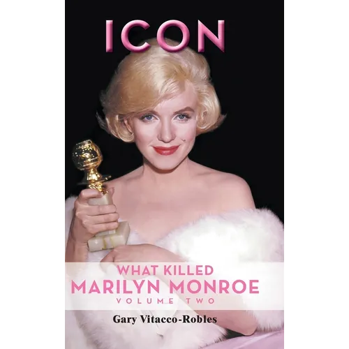Icon (hardback): What Killed Marilyn Monroe, Volume Two