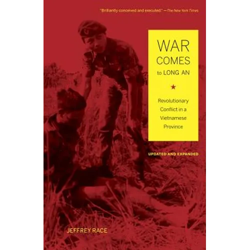 War Comes to Long An, Updated and Expanded: Revolutionary Conflict in a Vietnamese Province
