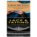 Crocheting & Lace & Tatting: 1-2-3 Quick Beginner's Guide to Crocheting! & 1-2-3 Quick Beginners Guide to Lace and Tatting