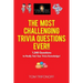 The Most Challenging Trivia Questions Ever!!: 1,248 Questions to Really Test Your Trivia Knowledge!