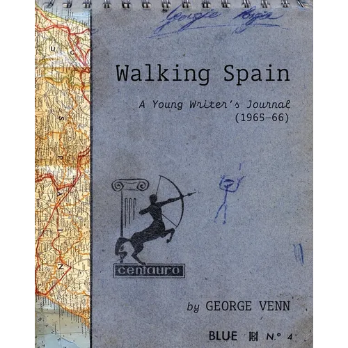 Walking Spain: A Young Writer's Journal (1965-66)