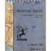 Walking Spain: A Young Writer's Journal (1965-66)