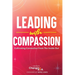 Leading with Compassion: Cultivating Connection from the Inside Out