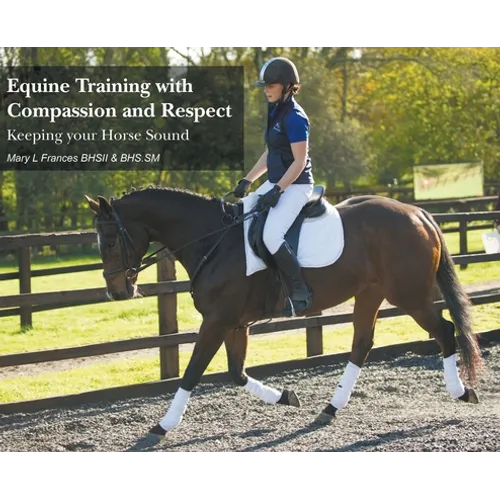 Equine Training with Compassion and Respect: Keeping your Horse Sound