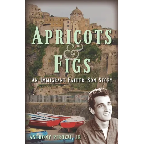 Apricots & Figs: An Immigrant Father-Son Story