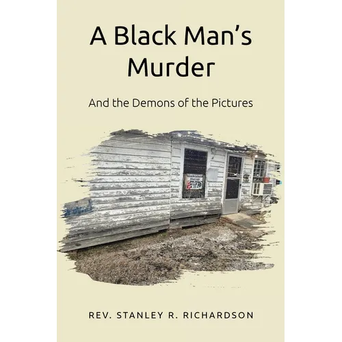 A Black Man's Murder: And the Demons of the Pictures