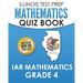 ILLINOIS TEST PREP Mathematics Quiz Book IAR Mathematics Grade 4: Preparation for the Illinois Assessment of Readiness Mathematics Tests