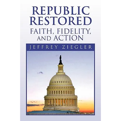 Republic Restored - Faith, Fidelity, and Action