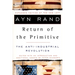 The Return of the Primitive: The Anti-Industrial Revolution