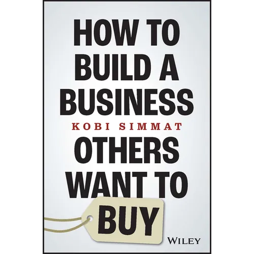 How to Build a Business Others Want to Buy