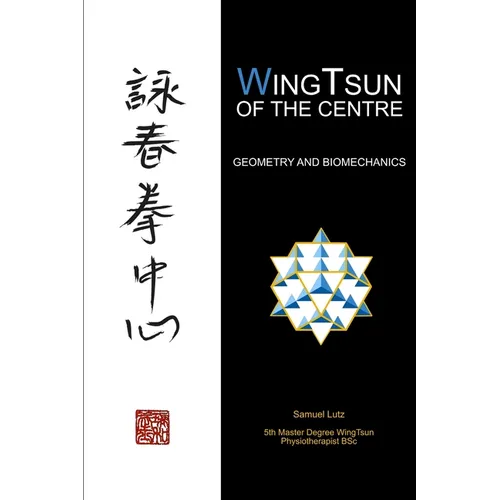 WingTsun of the Centre: Geometry and Biomechanics